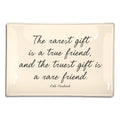 The Rarest Gift Is A True Friend Decoupage Glass Tray